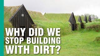 Why We Should Be Building with Dirt