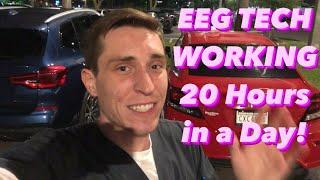 EEG Technologist Working 20 Hours in a Day!