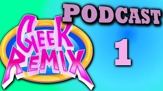 Geek Remix Podcast Episode 1: 2015 game of the year sort of