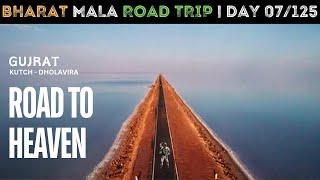 Day 07/125 | Road To Heaven | Kutch To Dholavira | Bharat Mala Road Trip - 2024 | @serioustalk1187