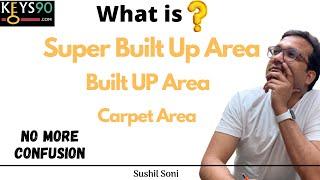 What Is Carpet Area, Buitup Area and Super Built up Area | Made Easy to Understand #Keys90.com