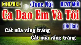 Ca Dao Em Và Tôi - Karaoke Tone Nữ  Âm Thanh Chuẩn | Yêu ca hát - Love Singing |