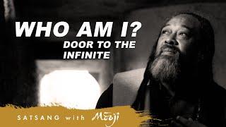 Who Am I? — Door to the Infinite