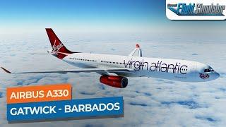 [MSFS] London Gatwick to Barbados - Airbus A330 Virgin Atlantic｜Drawyah