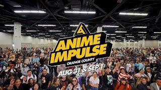 ANIME Impulse OC 2024 Official Recap