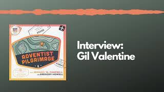 Interview: Gil Valentine (Adventist Pilgrimage Podcast)