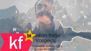 Serkan Yağız - Vazgeçiş