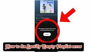 Spotify Playlist Empty error! Fix with simple steps. Some reasons why it's empty!