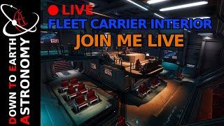 Let's Explore Fleet Carrier Interior Live With Down To Earth Astronomy