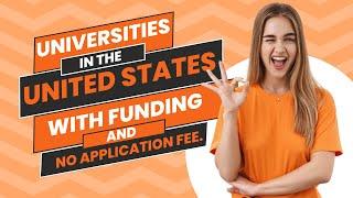 13 Universities in the United States With Funding and No Application Fee