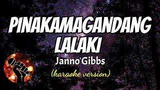 PINAKAMAGANDANG LALAKI - JANNO GIBBS (karaoke version)