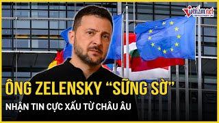 Ông Zelensky sững sờ nhận tin cực xấu từ châu Âu, Ukraine “ngồi trên đống lửa” | Báo VietNamNet