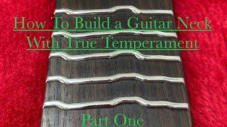 Luthier Video - Building a True Temperament Guitar Neck Part 1