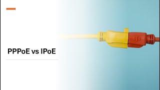 SIMPLIFIED TECH: PPPoE vs IPoE