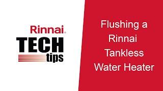 How to Flush a Rinnai Tankless Water Heater