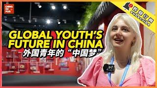 Global Youth Realize Dreams in China | Why They Want to Start a Life Here?