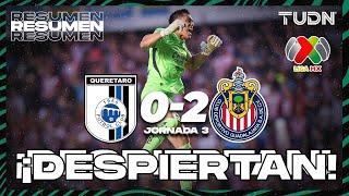 Resumen y goles | Querétaro 0-2 Chivas | Liga Mx -AP2024 - J3 | TUDN