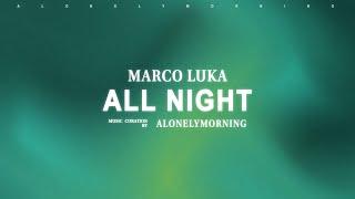 Marco Luka - all night (Lyrics)