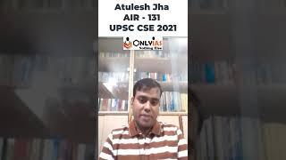 Atulesh Jha, AIR 131 UPSC 2021 recommend OnlyIAS UDAAN & PRAHAR for Revision