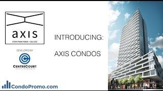 Axis Condos: Key Reasons To Invest