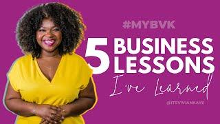 5 Business Lessons I've Learned - Vivian Kaye