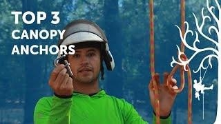 3 Best Canopy Anchors | Best ways to canopy anchor SRT | professional tree climber arborist review