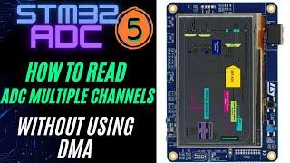 STM32 ADC #5. How to Read ADC Multiple Channels without using DMA || 1 channel at a time