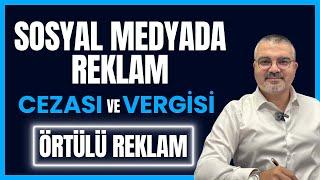 Sosyal Medyada Reklam Cezası ve Vergisi / Örtülü Reklam