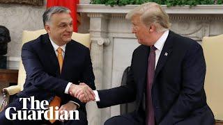 Donald Trump and Viktor Orbán praise each other at White House meeting