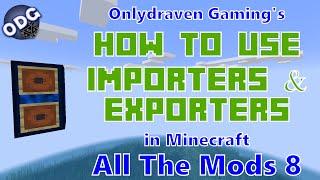 Minecraft  - All The Mods 8 - How to Make and Use Refined Storage Importers and Exporters