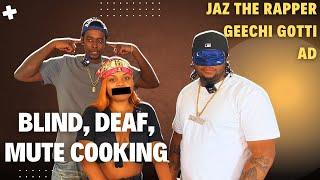 Blind, Deaf, Mute cooking w/Geechi Gotti, Jaz The Rapper & AD