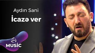 Aydın Sani - İcazə ver