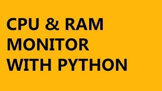 CPU and RAM Usage Monitor in Python