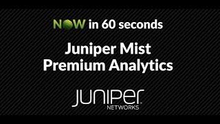 NOW in 60: Juniper Mist Premium Analytics