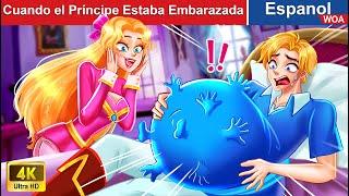 Cuando el Príncipe Estaba Embarazada  Pregnant Prince in Spanish |  #woaspanishfairytales