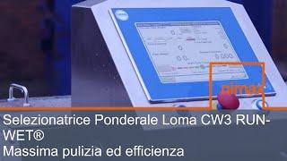 Nimax | Selezionatrice Ponderale Loma CW3 RUN-WET®. Massima pulizia ed efficienza