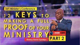 12 KEYS TO MAKING A FULL PROOF OF YOUR MINISTRY.PART 2 | Int'l Ministers Conference  | DAVID OYEDEPO