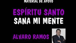 ESPÍRITU SANTO SANA MI MENTE MEDITACIÓN Álvaro Ramos