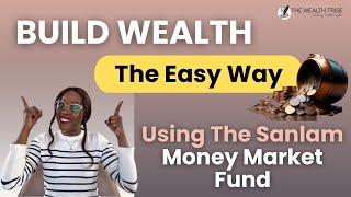 How To Compound Your Wealth Using The Sanlam Money Market Fund | Best Money Market Fund In Kenya