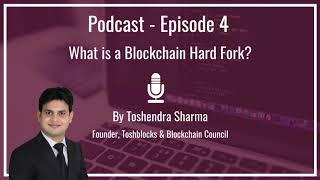 Episode - 4: What is Blockchain Hardfork?