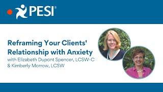 Reframing Your Clients' Relationship with Anxiety