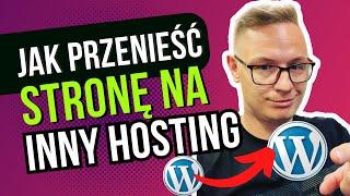 ⏰ w 2 Minuty! Jak Przenieść Stronę WordPress na Inny Hosting / Inną Domenę | Migracja WordPress