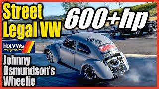 Johnny Osmundson's Street Legal 600hp+ VW Crazy Wheelie at Medford Dragstrip