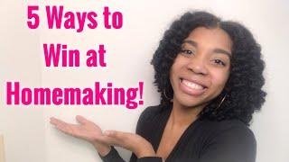 5 Guaranteed Ways to WIN At Homemaking!! | Habits of a Homemaker