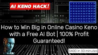 How to Win Big in Online Casino Keno with a Free AI Bot | 100% Profit Guaranteed!