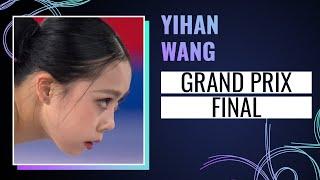 Yihan WANG (CHN) | Women's Short Program | Grand Prix Final 2024 | #gpfigure