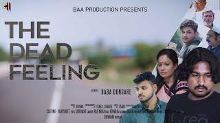 THE DEAD FEELING (Short Film) | BABA DONGARE | BAA PRODUCTION