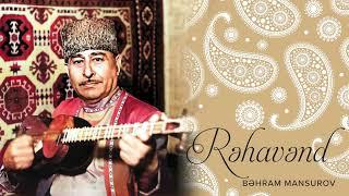 Bəhram Mansurov — Rəhavənd (İfa: Bəhram Mansurov) | Tar