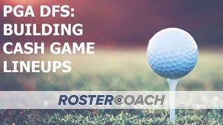 PGA DFS Strategy: Building Cash Game Lineups