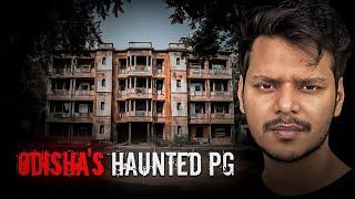 Odisha's Haunted PG || Real Odisha's Haunted experience ||